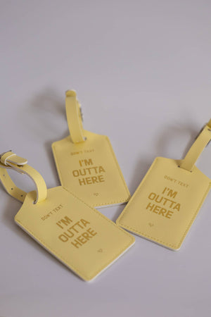 Don't Text I'm Outta Here Luggage Tag Pastel Yellow