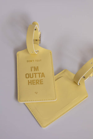 Don't Text I'm Outta Here Luggage Tag Pastel Yellow